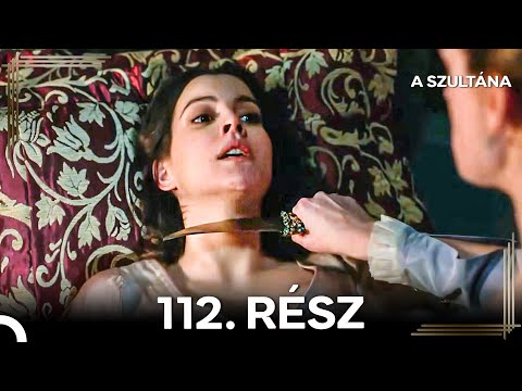 A Szultána 112. Rész (Magyar Szinkron)