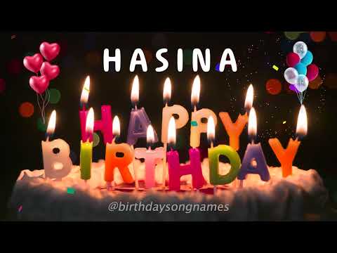 Hasina Happy Birthday Song - Hasina Happy Birthday To You!
