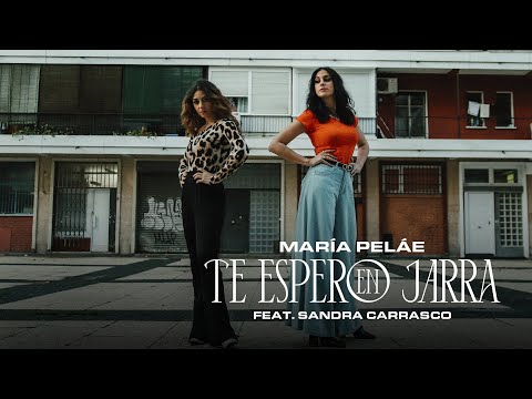 María Peláe ft. @SandraCarrascoOficial  - Te espero en jarra