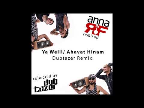 anna RF - Ya Welli (Ahavat Hinam - Dubtazer Remix)