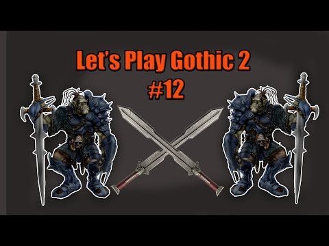 Let´s Play Gothic 2 die Nacht des Raben #12 - Die Feuerprüfung