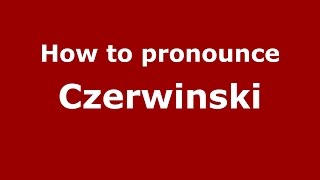 How to pronounce Czerwinski