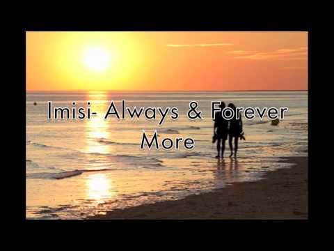 Imisi- Always & Forever More