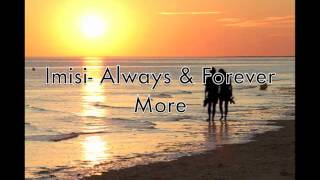 Imisi- Always & Forever More