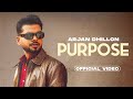 Arjan Dhillon : Purpose (Official Video) | New Punjabi Song 2023 | Latest Punjabi Songs 2023