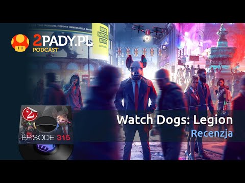 Watch Dogs: Legion - recenzja + rozgrywka (#315)