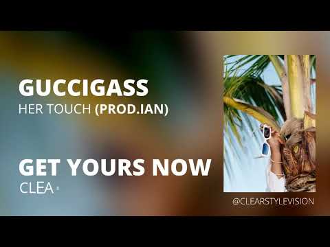GUCCIGASS - HER TOUCH (PROD.IAN)