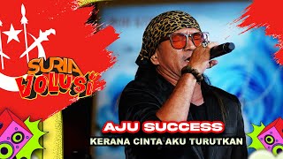 Download lagu Aju Success - Kerana Cinta Aku Turutkan (LIVE) | KONSERT SURIAVOLUSI (KB Mall, Kelantan) mp3
