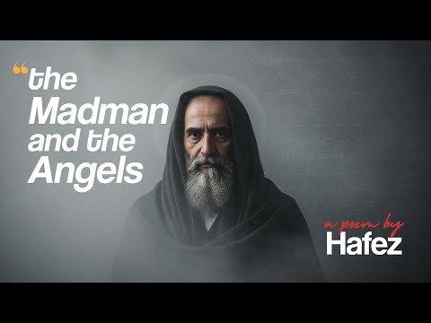 The Madman and the Angels | Mystical Poetry of Hafez - Most Mysterious Poem (with Music & Meaning)