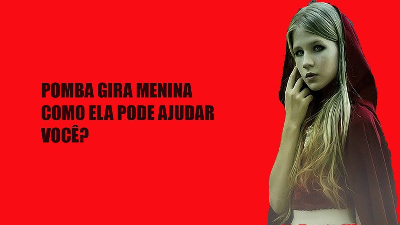 Pomba Gira Menina - Como ela pode ajudar você