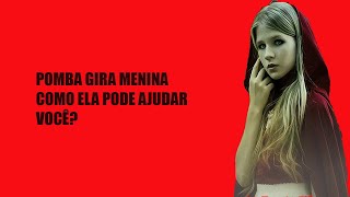 Pomba Gira Menina - Como ela pode ajudar você