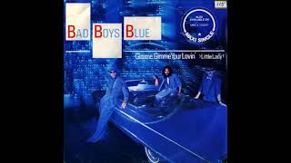 Bad Boys Blue - 1987 - Gimme Gimme Your Lovin&#39; - Little Lady