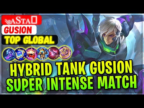Hybrid Tank Gusion, Super Intense Match [ Top Global Gusion ] ༄ᴀsᴛᴀ𖣘 - Mobile Legends Build