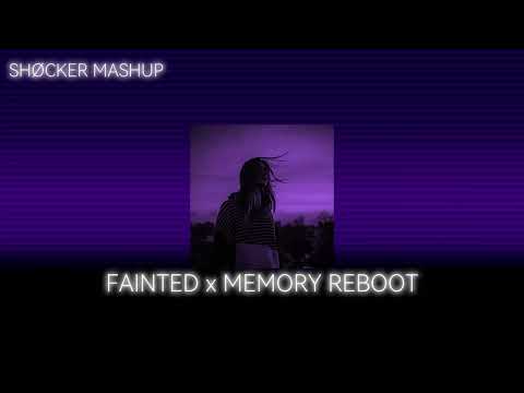 MEMORY REBOOT x FAINTED || [TIKTOK MASHUP]