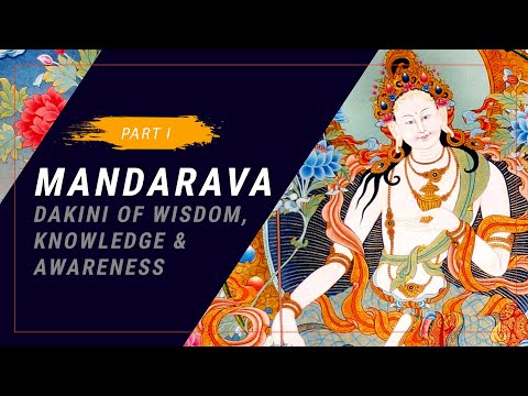 Mandarava: Dakini of Wisdom, Knowledge & Awareness