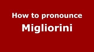How to pronounce Migliorini