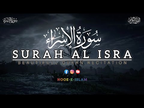 Beautiful Tilawat of Surah Al-Isra | Best Quran Recitation in a Soulful Voice