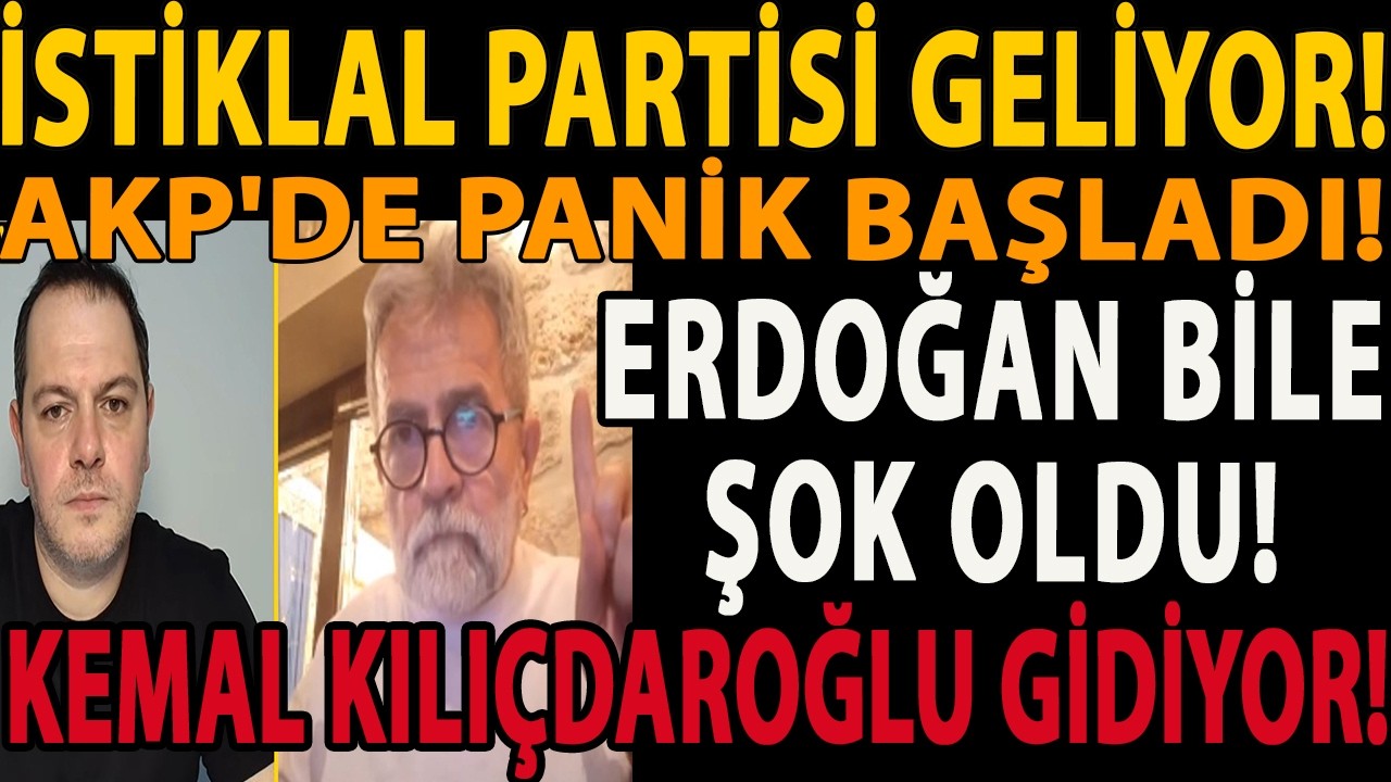 İSTİKLAL PARTİSİ GELİYOR! AKP'DE PANİK BAŞLADI! ERDOĞAN BİLE ŞOK OLDU! KEMAL KILIÇDAROĞLU GİDİYOR!