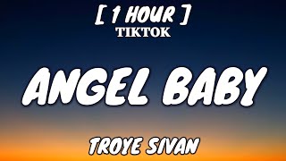 Troye Sivan - Angel Baby (Lyrics) [1 Hour Loop]
