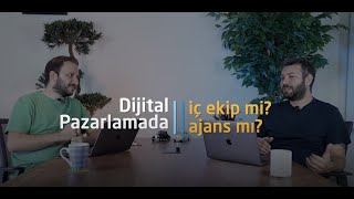 Dijital Pazarlama | Dijital Pazarlamada İç Ekip mi Ajans mı?