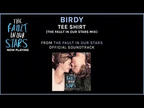 Thumbnail for video: The Fault In Our Stars | Birdy "Tee Shirt" [TFIOS Mix] | 20th Century FOX