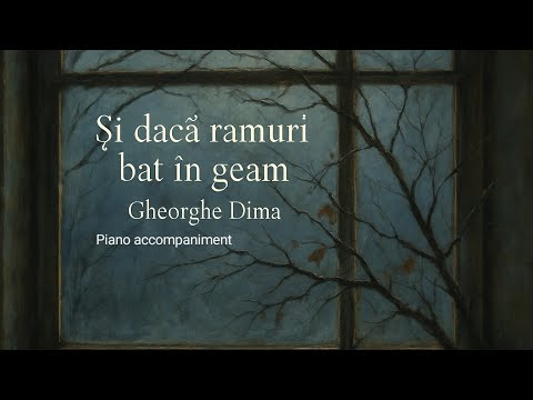Și dacă ramuri bat în geam - piano accompaniment