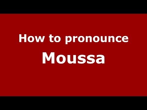 How to pronounce Moussa