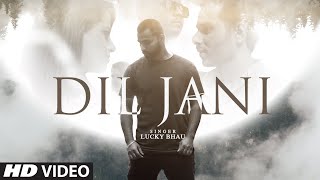 DIL JANI SONG LYRICS LUCKY BHAU | SAN J