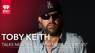 Toby Keith - &quot;A Few More Cowboys&quot; (Song Breakdown Interview)