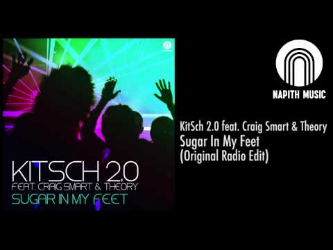KitSch 2.0 feat. Craig Smart & Theory - Sugar In My Feet (Original Radio Edit)