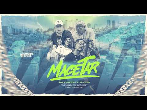 Shevchenko e Elloco, Biel Xcamoso, Gui da Tropa, Mc Duartt, MC Bob Anne-Macetar (Prod. 10G No Beat)