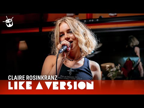 Claire Rosinkranz – ‘Screw Time’ (live for Like A Version)