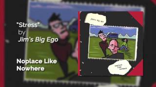 Jim&#39;s Big Ego - Stress