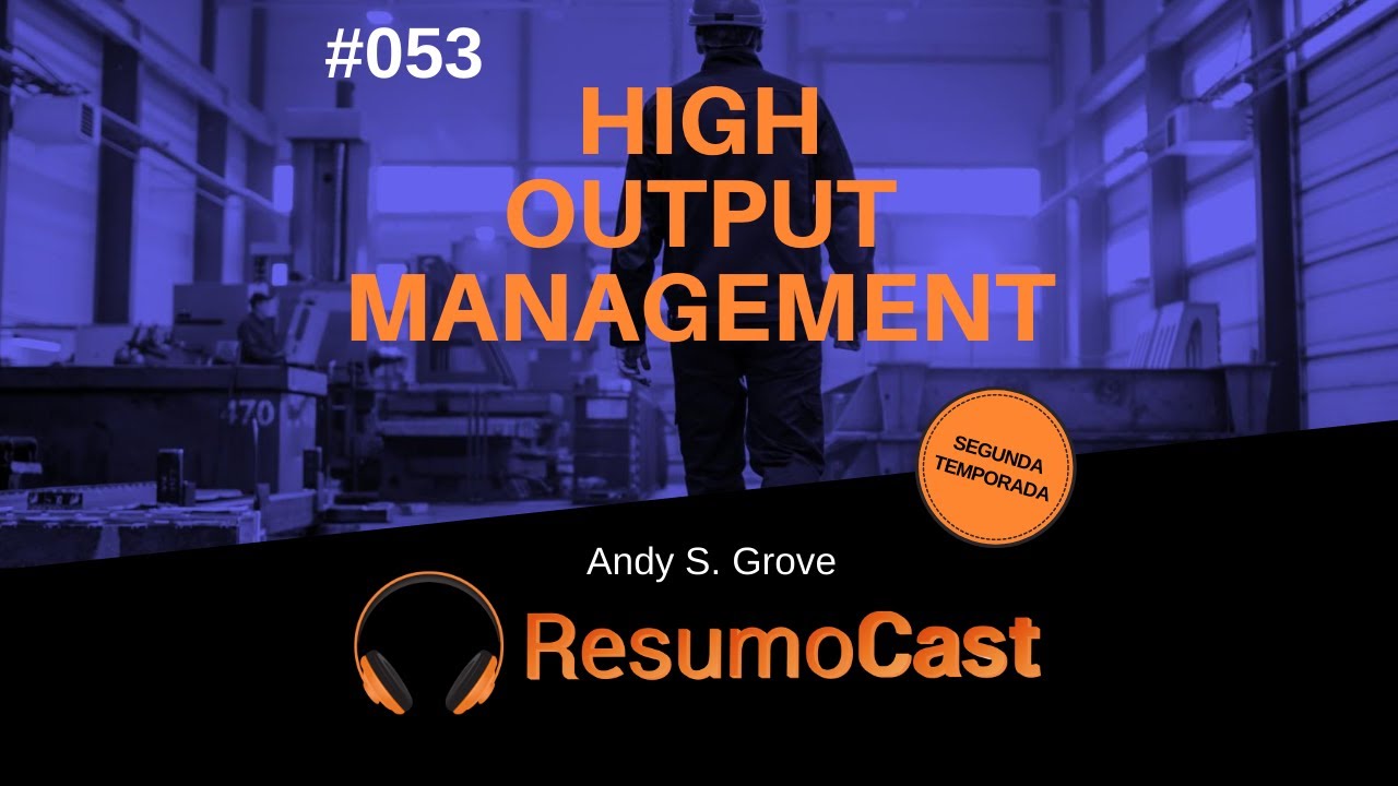 High Output Management - Andy Grove | T2#053
