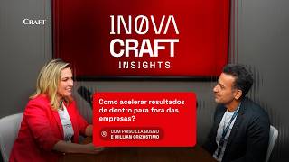 Inova Craft Insights - Como acelerar resultados de dentro para fora das empresas?