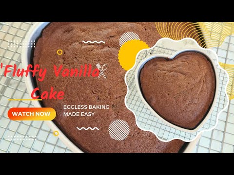 "Fluffy Vanilla Cake Without Eggs or Curd | Eggless Baking Made Easy!"