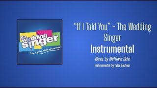 &quot;If I Told You&quot; - The Wedding Singer INSTRUMENTAL