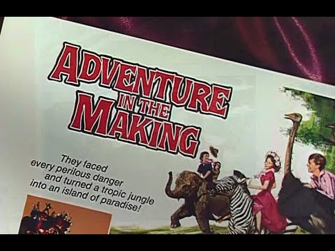 "Adventure in the Making" (Walt Disney's Swiss Family Robinson Bonus Content)