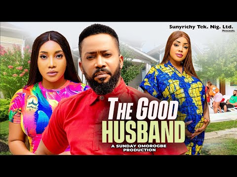 THE GOOD HUSBAND - New 2025 Nigerian Movie Starring Frederick Leonard Stella Udeze Queen Ephraim