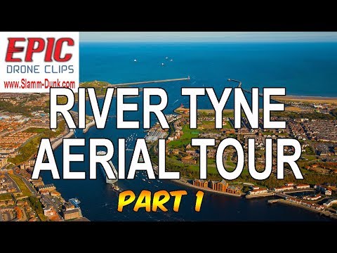 THE RIVER TYNE Epic Drone Tour [Part 1]   #EpicDroneClips No.27