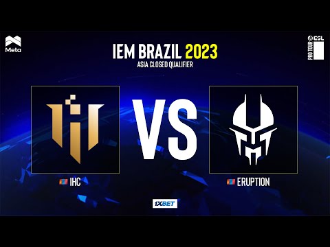 IHC vs ERU | IEM Brazil | Asia Closed Qualifier | MN cast