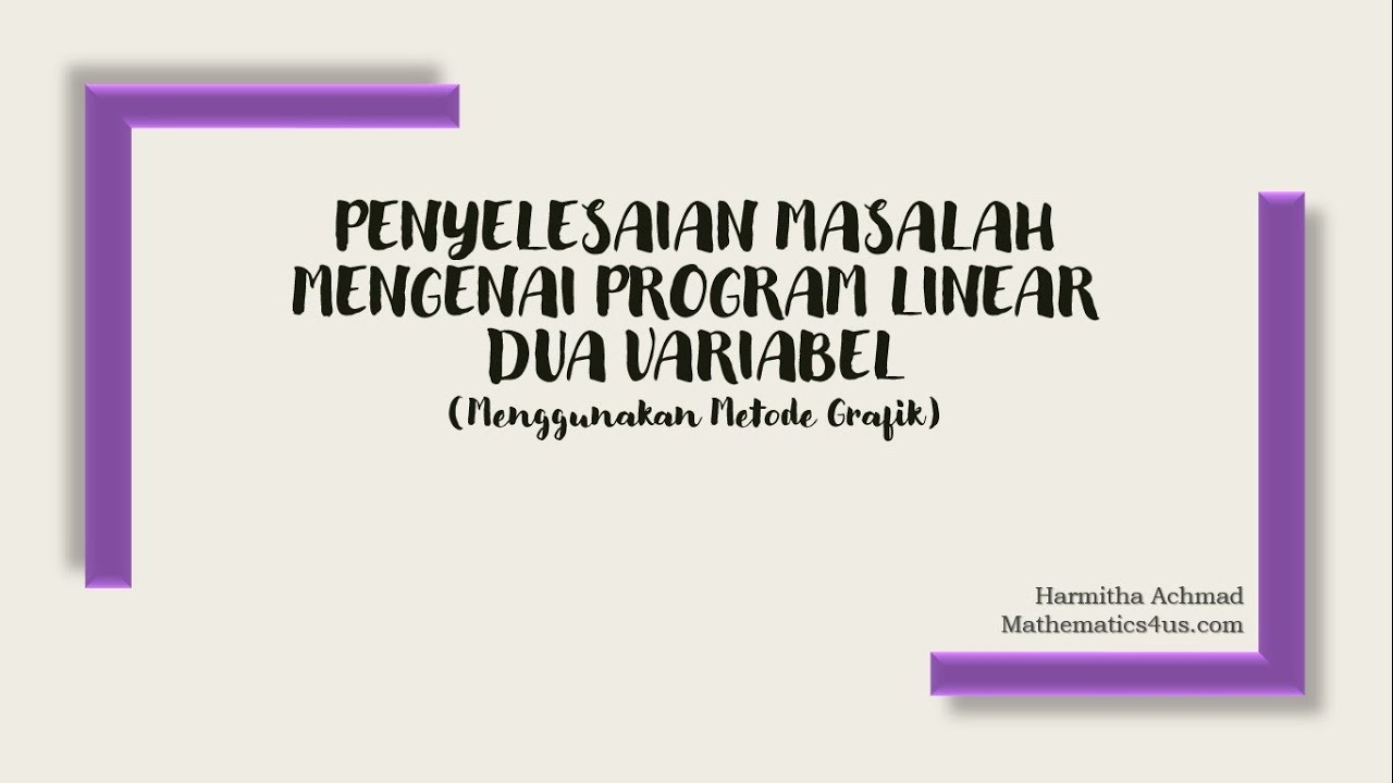 Penyelesaian Masalah Mengenai Program Linear Menggunakan Metode Grafik (Program Linear Part 3)