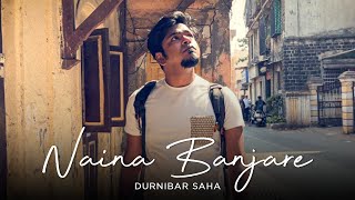NAINA BANJARE - Durnibar || Tutul || Arijit Singh