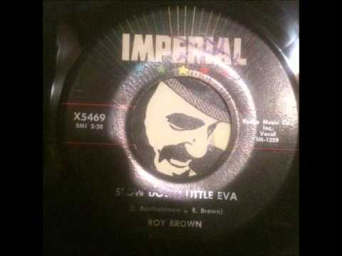 Roy Brown - Slow Down Little Eva (Imperial)
