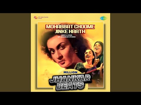 Mohabbat Choome Jinke Haath - Million Jhankar Beats