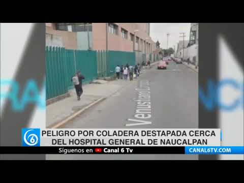 Coladera destapada en hospital general de Naucalpan