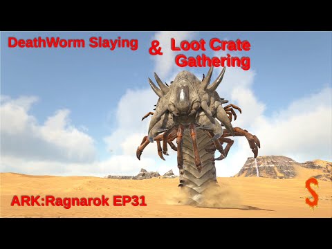 DeathWorm Slaying & Loot Crate Gathering! ARK Ragnarok EP31