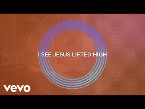 Thumbnail for I See Jesus Lifted High video