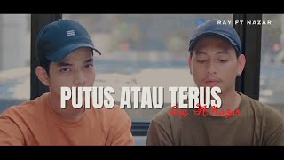 Download lagu Putus Atau Terus - Judika (Cover By Ray Surajaya Ft NazarDeipa) #repost mp3