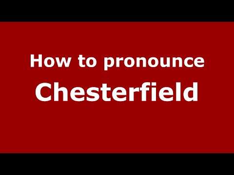 How to pronounce Chesterfield